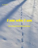 I am who I am (eBook, ePUB)