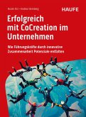 Erfolgreich mit CoCreation im Unternehmen (eBook, ePUB) Erfolgreich mit CoCreation im Unternehmen (eBook, ePUB)