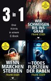 Jana-Brinkhorst-Krimi-Sammelband: Wir schweigen bis ins Grab, Wenn Märchen sterben, Das Todesflüster der Raben (eBook, ePUB) Jana-Brinkhorst-Krimi-Sammelband: Wir schweigen bis ins Grab, Wenn Märchen sterben, Das Todesflüster der Raben (eBook, ePUB)