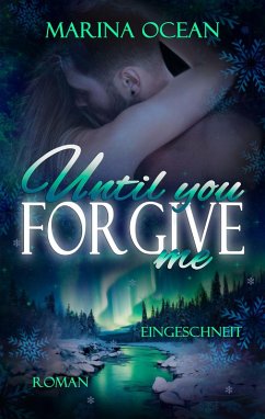 Cover Until You Forgive Me: Eingeschneit (eBook, ePUB)