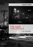 DER WEIN DER GEWALT (eBook, ePUB) DER WEIN DER GEWALT (eBook, ePUB)