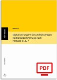 Digitalisierung im Gesundheitswesen: Reifegradbestimmung nach EMRAM Stufe 5 (E-Book, PDF) (eBook, PDF)