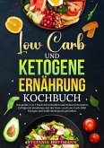 Low Carb und Ketogene Ernährung Kochbuch (eBook, ePUB)