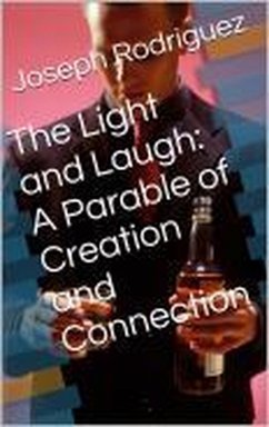 Cover The Light and Laugh: A Parable of Creation and Connection (eBook, ePUB)
