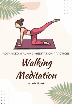 Cover Walking Meditation - Advanced Walking Meditation Practices (eBook, ePUB)