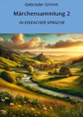 Märchensammlung 2: In Einfacher Sprache (eBook, ePUB) Märchensammlung 2: In Einfacher Sprache (eBook, ePUB)