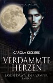 Jason Dawn, der Vampir, Band 3: Verdammte Herzen (eBook, ePUB) Jason Dawn, der Vampir, Band 3: Verdammte Herzen (eBook, ePUB)