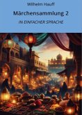 Märchensammlung 2: In Einfacher Sprache (eBook, ePUB) Märchensammlung 2: In Einfacher Sprache (eBook, ePUB)
