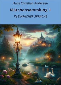 Märchensammlung 1: In Einfacher Sprache (eBook, ePUB) - Andersen, Hans Christian
