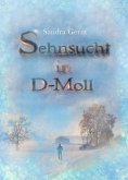 Sehnsucht in D-Moll (eBook, ePUB) Sehnsucht in D-Moll (eBook, ePUB)