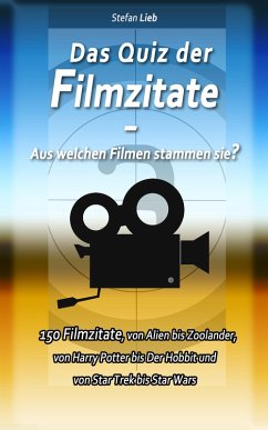 Das Quiz der Filmzitate - Aus welchen Filmen stammen sie? (eBook, ePUB) - Lieb, Stefan