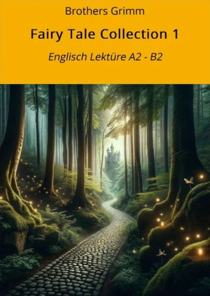 Fairy Tale Collection 1: Englisch Lektüre A2 - B2 (eBook, ePUB) Fairy Tale Collection 1: Englisch Lektüre A2 - B2 (eBook, ePUB)