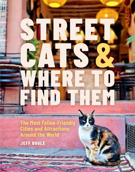 Street Cats & Where to Find Them (eBook, ePUB) Street Cats & Where to Find Them (eBook, ePUB)