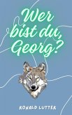 Wer bist du, Georg? (eBook, ePUB)