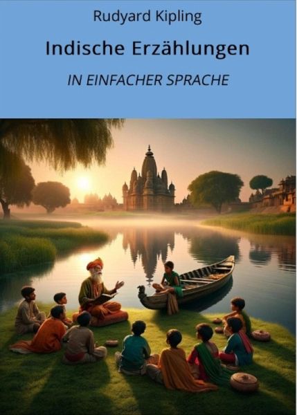Indische Erzählungen: In Einfacher Sprache (eBook, ePUB) Indische Erzählungen: In Einfacher Sprache (eBook, ePUB)