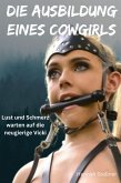 Die Ausbildung eines Cowgirls (eBook, ePUB) Die Ausbildung eines Cowgirls (eBook, ePUB)