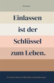 Einlassen ist der Schlüssel zum Leben (eBook, ePUB)