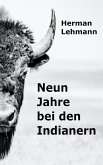 Neun Jahre bei den Indianern (eBook, ePUB) Neun Jahre bei den Indianern (eBook, ePUB)