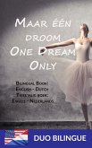 Maar één droom - One Dream Only (Tweetalig boek: Engels - Nederlands) (eBook, ePUB)