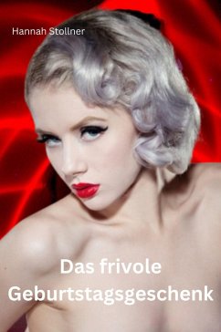 Cover Das frivole Geburtstagsgeschenk (eBook, ePUB)