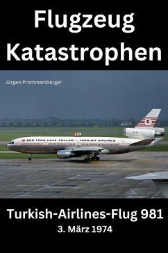 Flugzeug Katastrophen - Turkish-Airlines-Flug 981 (eBook, ePUB) - Prommersberger, Jürgen