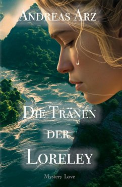 Die Tränen der Loreley (eBook, ePUB) - Arz, Andreas