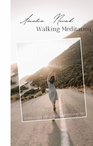 Walking Meditation - Integrating Walking Meditation into Daily Life (eBook, ePUB)