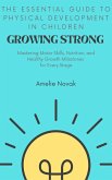 Growing Strong: The Essential Guide to Physical Development in Children (eBook, ePUB)
