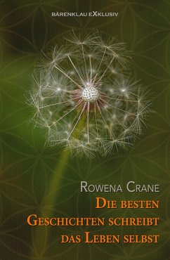 Die besten Geschichten schreibt das Leben selbst (eBook, ePUB) Cover Die besten Geschichten schreibt das Leben selbst (eBook, ePUB)