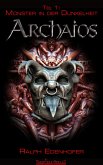 ARCHAIOS 1: Monster in der Dunkelheit (eBook, ePUB) ARCHAIOS 1: Monster in der Dunkelheit (eBook, ePUB)