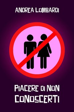 Piacere di non conoscerti (eBook, ePUB) - Lombardi, Andrea