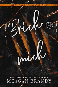 Brich mich (eBook, ePUB) - Brandy, Meagan