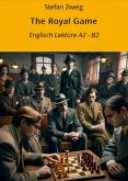 The Royal Game: Englisch Lektüre A2 - B2 (eBook, ePUB) The Royal Game: Englisch Lektüre A2 - B2 (eBook, ePUB)