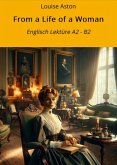 From a Life of a Woman: Englisch Lektüre A2 - B2 (eBook, ePUB)