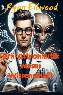 Cover Prä-Astronautik versus Wissenschaft (eBook, ePUB)