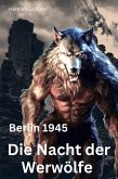 Die Nacht der Werwölfe - Berlin 1945 (eBook, ePUB)