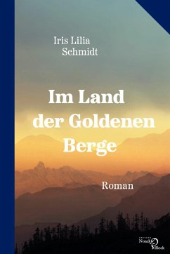 Im Land der Goldenen Berge (eBook, ePUB) - Schmidt, Iris Lilia