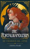 Die Portalwandlerin: Die Verderbnis der Götter (eBook, ePUB) Die Portalwandlerin: Die Verderbnis der Götter (eBook, ePUB)