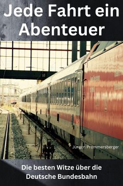 Jede Fahrt ein Abenteuer (eBook, ePUB) - Prommersberger, Jürgen