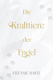 Die Krafttiere der Engel (eBook, ePUB) Die Krafttiere der Engel (eBook, ePUB)