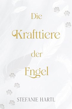 Die Krafttiere der Engel (eBook, ePUB) - Hartl, Stefanie