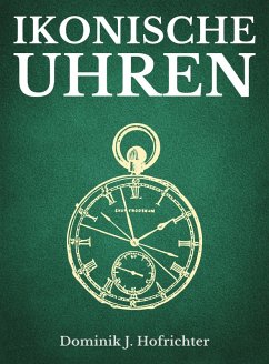 Ikonische Uhren (eBook, ePUB) - Hofrichter, Dominik J.