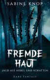 Fremde Haut - Jagd auf Nebel und Schatten (eBook, ePUB)