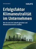 Erfolgsfaktor Klimaneutralität im Unternehmen (eBook, ePUB) Erfolgsfaktor Klimaneutralität im Unternehmen (eBook, ePUB)