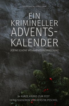 Cover Ein krimineller Adventskalender - (K)eine schöne Weihnachtsüberraschung: 24 kurze Krimis zum Fest (eBook, ePUB)