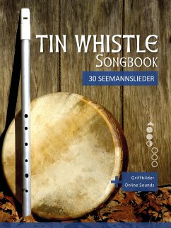 Tin Whistle Songbook - 30 Seemannslieder (eBook, ePUB) - Boegl, Reynhard; Schipp, Bettina