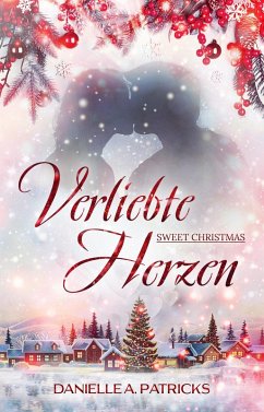 Verliebte Herzen - Sweet Christmas (eBook, ePUB) - Patricks, Danielle A.