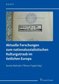 Aktuelle Forschungen zum nationalsozialistischen Kulturgutraub im östlichen Europa (eBook, PDF)