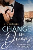 Change my Dreams - Sommernächte in Venedig (eBook, ePUB)