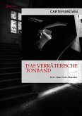DAS VERRÄTERISCHE TONBAND (eBook, ePUB) DAS VERRÄTERISCHE TONBAND (eBook, ePUB)